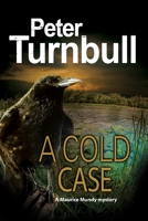 Cold Case (A Maurice Mundy Mystery) 1847517870 Book Cover