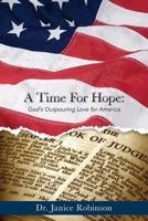 A Time for Hope: God's Outpouring Love for America 0999075535 Book Cover