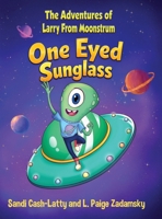 One Eyed Sunglass (The Adventures of Larry from Moonstrum) B0GVVGJZNV Book Cover
