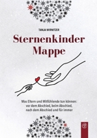 Sternenkindermappe: Was Eltern und Mitfühlende tun können: vor dem Abschied, beim Abschied, nach dem Abschied und für immer (Spuren im Leben) (German Edition) 3912085005 Book Cover