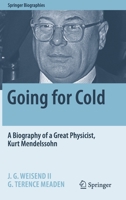 Going for Cold: A Biography of a Great Physicist, Kurt Mendelssohn 3030611981 Book Cover