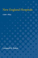 New England Hospitals: 1790-1833 0472751190 Book Cover