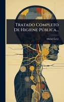 Tratado Completo De Higiene Pðblica... (Spanish Edition) 1024883167 Book Cover