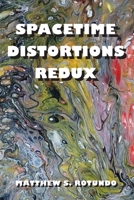 Spacetime Distortions Redux B0GTLN2DB7 Book Cover