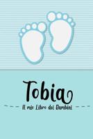 Tobia - Il mio Libro dei Bambini: Il libro dei bambini personalizzato per Tobia come libro per genitori o diario, per testi, immagini, disegni, foto ... 1073630536 Book Cover