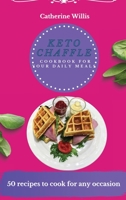 Keto Chaffle Cookbook for Your Daily Meals: 50 recipes to cook for any occasion 1803178566 Book Cover