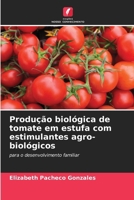Produção biológica de tomate em estufa com estimulantes agro-biológicos 620702558X Book Cover