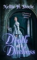 Death of a Duchess: A Duchess of Blackmoore Mystery (Duchess of Blackmoore Mysteries) 1951582101 Book Cover