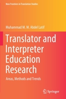 Translator and Interpreter Education Research: Areas, Methods and Trends 9811585490 Book Cover