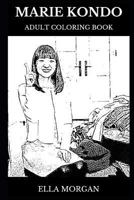 Marie Kondo Adult Coloring Book: Organising Consultant and Feng Shui Legend, Acclaimed Nonfiction Writer and Decluttering Star Inspired Adult Coloring Book 1794534229 Book Cover