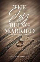 The Joy of Being Married: The Revised Version 0997091436 Book Cover