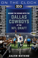 On the Clock: Dallas Cowboys: Behind the Scenes with the Dallas Cowboys at the NFL Draft 1637271301 Book Cover