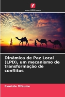 Dinâmica de Paz Local (LPD), um mecanismo de transformação de conflitos 620599268X Book Cover