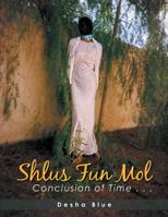 Shlus Fun Mol: Conclusion of Time . . . 1499060122 Book Cover