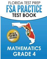 FLORIDA TEST PREP FSA Practice Test Book Mathematics Grade 4: Preparation for the FSA Mathematics Tests 1724882910 Book Cover