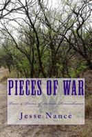 Pieces of War: Prose and Poems of Solemn Remembrance 1499672691 Book Cover