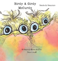 Birdy & Girdy McCurdy: Snots & Sneezes 1763586804 Book Cover