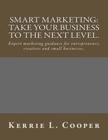 Smart Marketing: Take your business to the next level. 1501000004 Book Cover