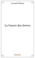 La Guerre des clowns (French Edition) 2414075325 Book Cover