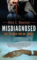 Misdiagnosed: The Search for Dr. House 1545542813 Book Cover