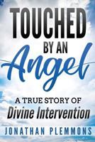 Touched by an Angel: A True Story of Divine Intervention 1981039449 Book Cover