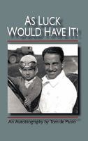 As Luck Would Have It: An Autobiography 1452097828 Book Cover