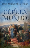 La cúpula del mundo 8418623780 Book Cover