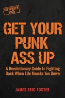 GET YOUR PUNK ASS UP: A Revolutionary Guide to Fighting Back When Life Knocks You Down B0GL2L4DWC Book Cover
