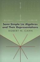 Semi-Simple Lie Algebras and Their Representations (Dover Books on Mathematics) 0486449998 Book Cover