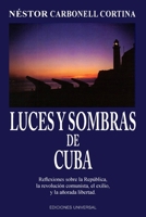 Luces y Sombras de Cuba/ Lights and Shadows of Cuba (Coleccion Cuba Y Sus Jueces) (Coleccion Cuba Y Sus Jueces) 1593881150 Book Cover
