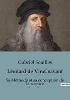 Léonard de Vinci savant: Sa Méthode et sa conception de la science B0C2JY45R7 Book Cover