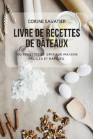 Livre de Recettes de Gâteaux 1804653047 Book Cover