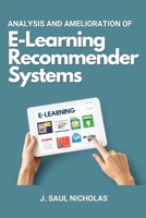 Analysis and Amelioration of E-Learning Recommender Systems 7530405594 Book Cover