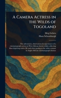 A Camera Actress in the Wilds of Togoland 1023193922 Book Cover