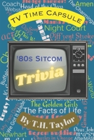 TV Time Capsule - '80s Sitcom Trivia B0CTBQXWSK Book Cover