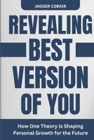 Revealing the Best Version of You: How One Theory Is Shaping Personal Growth for the Future B0DQPBPT8J Book Cover