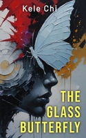 The Glass Butterfly B0FF9KNFLW Book Cover