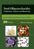 Food Oligosaccharides: Production, Analysis and Bioactivity 1118426495 Book Cover