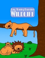 Wildlife Line Tracing Exercices: Exercise book to promote fine motor skills and concentration for kindergarten and pre-school B088B96KR3 Book Cover