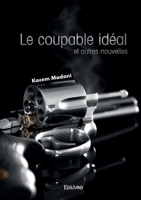 Le coupable idéal et autres nouvelles (French Edition) 2414631058 Book Cover