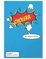 Cholera: Medical Comic 1094936812 Book Cover