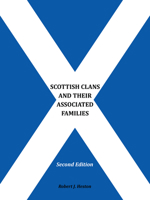 Scottish Clans and Their Associated Families: Second Edition 1665723688 Book Cover