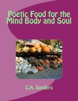 Poetic Food for the Mind Body and Soul 1718945035 Book Cover