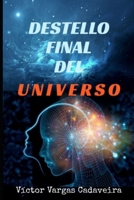 Destello final del universo: Thriller psicológico de ciencia ficción y terror B09WLT581S Book Cover