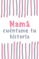 Mamá cuéntame tu historia: regalo para Mamá ¿me cuentas tu historia?, Mamá Libro null Book Cover