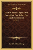 Versuch Einer Allgemeinen Geschichte Der Kultur Der Deutschen Nation B0CMK1S49H Book Cover