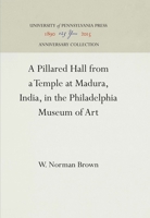 A Pillared Hall from a Temple at Madura, India, in the Philadelphia Museum of Art 151281072X Book Cover