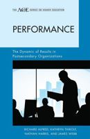 Performance: The Dynamic of Results in Postsecondary Organizations 1442208333 Book Cover