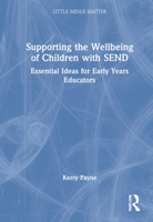 Supporting the Wellbeing of Children with Send: Essential Ideas for Early Years Educators 0367686368 Book Cover