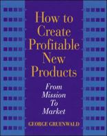 How To Create Profitable New Products 0844233536 Book Cover